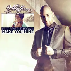 Make You Mine (feat. Beverlei Brown) [Radio Edit] Song Lyrics
