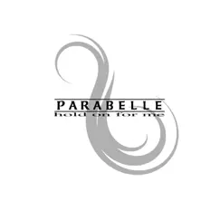 Hold On for Me - Single by Parabelle album reviews, ratings, credits