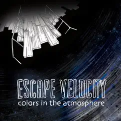 Colors in the Atmosphere - EP by Escape Velocity album reviews, ratings, credits