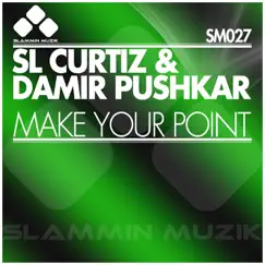 Make Your Point (Remixes) - EP by SL Curtiz & Damir Pushkar album reviews, ratings, credits