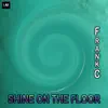 Shine on the Floor - Single album lyrics, reviews, download