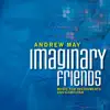 Andrew May: Imaginary Friends album lyrics, reviews, download