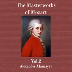 The Masterworks of Mozart, Vol. 2 by Alexander Afanasyev album reviews, ratings, credits