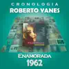 Roberto Yanés Cronología - Enamorada (1962) album lyrics, reviews, download