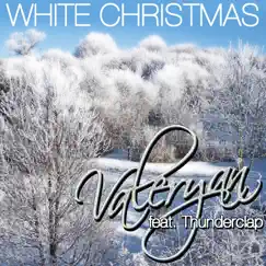 White Christmas (feat. Thunderclap) by Valeryan album reviews, ratings, credits