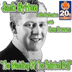 The Wedding Of The Painted Doll - Single by Jack Hylton and His Orchestra & Sam Browne album reviews, ratings, credits