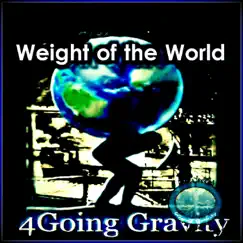 Weight of the World - Single by 4Going Gravity album reviews, ratings, credits