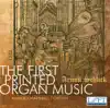 The First Printed Organ Music album lyrics, reviews, download