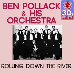 Rolling Down the River (Remastered) - Single by Ben Pollack and His Orchestra album reviews, ratings, credits