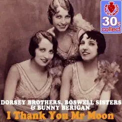 I Thank You Mr Moon (Remastered) - Single by The Dorsey Brothers, The Boswell Sisters & Bunny Berigan album reviews, ratings, credits