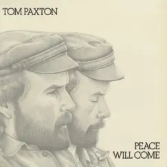 Peace Will Come by Tom Paxton album reviews, ratings, credits