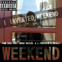 Weekend (feat. Phatskin, Caproit, Brent Butler & K.J.) Song Lyrics