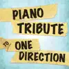 Piano Tribute to One Direction album lyrics, reviews, download