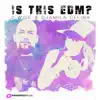 Is This EDM? - Single album lyrics, reviews, download