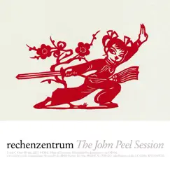 The John Peel Session by Rechenzentrum album reviews, ratings, credits