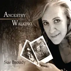 Ancestry Walking by Sue Broudy album reviews, ratings, credits