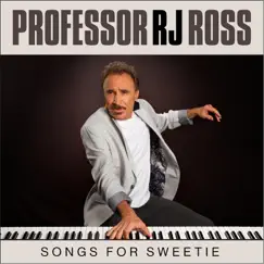 Songs for Sweetie - EP by Professor RJ Ross album reviews, ratings, credits