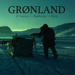 Grønland by Mark O'Leary, Stefan Pasborg & Jacob Riis album reviews, ratings, credits