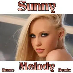 Sunny (Dance Remix) - Single by Melody album reviews, ratings, credits