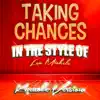 Taking Chances (In the Style of Lea Michele) [Karaoke Version] song lyrics