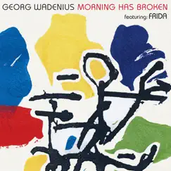 Morning Has Broken (feat. Frida) - Single by Georg Wadenius album reviews, ratings, credits