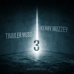 Trailer Music 3 by Kerry Muzzey album reviews, ratings, credits