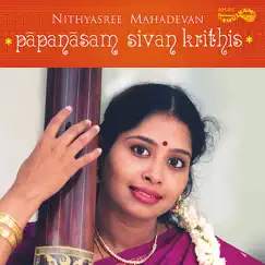Papanasam Sivan Songs- Nithyasree by Nithyasree Mahadevan album reviews, ratings, credits