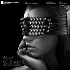 Scream (feat. Alana Miles) - Single by Kilo & Alana Miles album reviews, ratings, credits