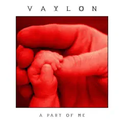 A Part Of Me - Single by Vaylon album reviews, ratings, credits