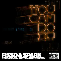 You Can Do It - Single by Fisso & Spark album reviews, ratings, credits