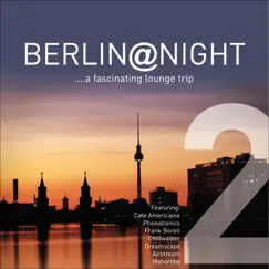 Berlin @ Night Vol.2 ...A Fascinating Lounge Trip by Various Artists album reviews, ratings, credits