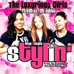 Stylin' (feat. Latto) - Single by The Luxurious Girls album reviews, ratings, credits