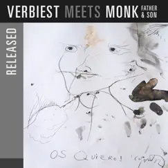 Released (Verbiest Meets Monk Father & Son) by Rony Verbiest album reviews, ratings, credits
