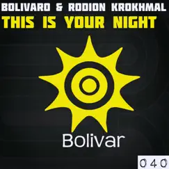 This Is Your Night - Single by Bolivaro & Rodion Krokhmal album reviews, ratings, credits