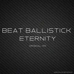 Eternity - Single by Beat Ballistick album reviews, ratings, credits