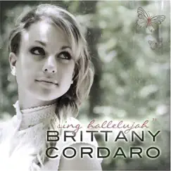 Sing Hallelujah - Single by Brittany Cordaro album reviews, ratings, credits
