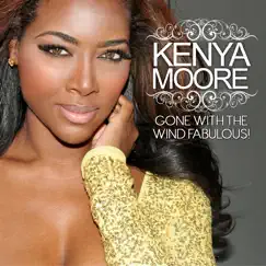 Gone With the Wind Fabulous - Single by Kenya Moore album reviews, ratings, credits