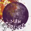 Man Forever album lyrics, reviews, download