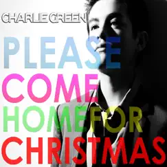 Please Come Home for Christmas - Single by チャーリー・グリーン album reviews, ratings, credits