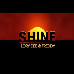 Shine - Single by Lory Dee & Freddysphere album reviews, ratings, credits