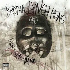 Meat (feat. First Degree the D.E. & G-Macc) - Single by Brotha Lynch Hung album reviews, ratings, credits