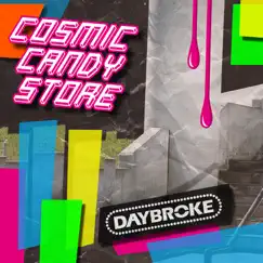 Cosmic Candy Store - Single by Daybroke album reviews, ratings, credits