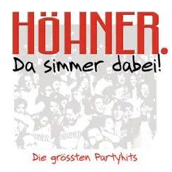 Da simmer dabei! Die grössten Partyhits by Höhner album reviews, ratings, credits