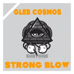 Strong Blow - Single by Gleb Cosmos album reviews, ratings, credits