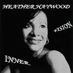 Inner Vision by Heather Haywood album reviews, ratings, credits