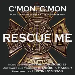 Rescue Me: C'mon, C'mon (Vocal) - Theme from the FX Television Series - Single (The Von Bondies) - Single by Dominik Hauser & Dustin Robinson album reviews, ratings, credits