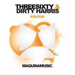 Kaloua - Single by ThreeSixty & Dirty Harris album reviews, ratings, credits