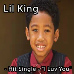 I Luv You (feat. Cymphonique) - Single by Lil King album reviews, ratings, credits