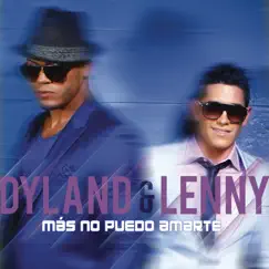 Más No Puedo Amarte - Single by Dyland & Lenny album reviews, ratings, credits