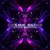 Cosmic Dance - Single album lyrics, reviews, download